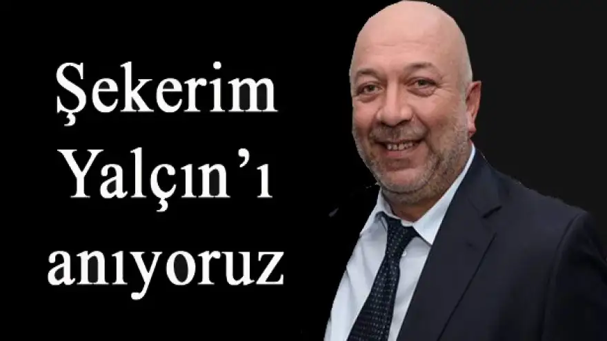 Yalçın Kasapoğlu'nu anıyoruz...