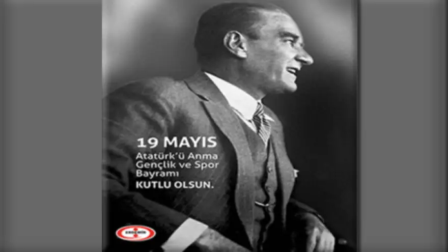 Erdemir 19 Mayıs Atatürk'ü Anma Gençlik ve Spor Bayramı Kutlama Mesajı