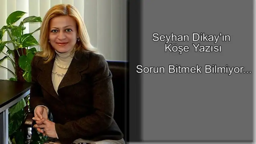 Sorun bitmek bilmiyor!