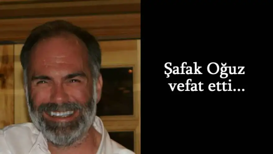Güneş Oğuz’un ağabeyi Şafak Oğuz vefat etti