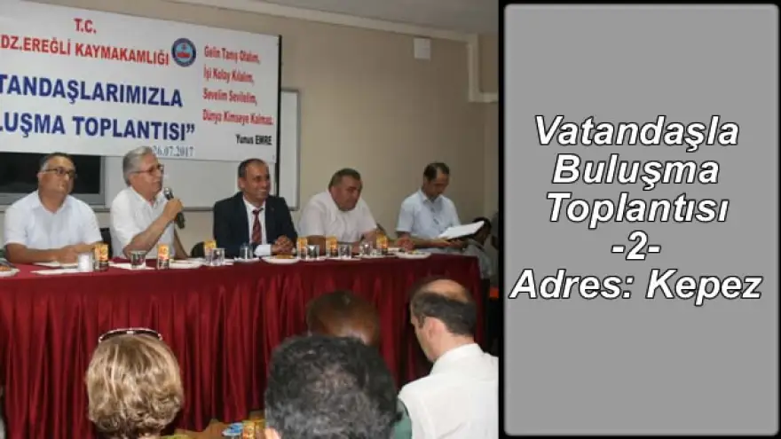 Vatandaşlarla buluşma toplantısı Kepez'de yapıldı...