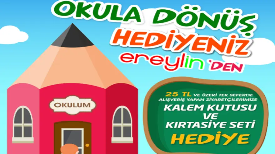 Okula dönüş hediyeniz Ereylin AVM'den...