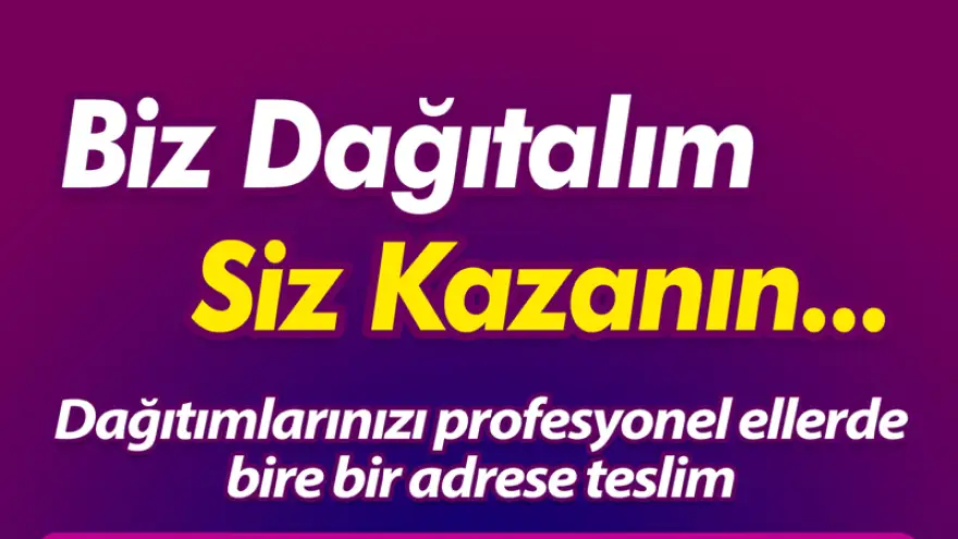 Biz dağıtalım siz kazanın...