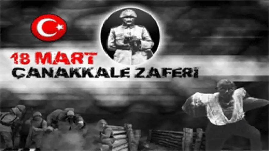 18 MART ŞEHİTLERİ ANMA VE  ÇANAKKALE DENİZ  ZAFERİ