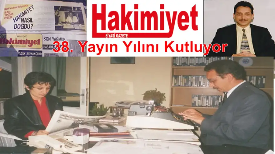 Hakimiyet Gazetesi 38. Yılı'nı kutluyor...