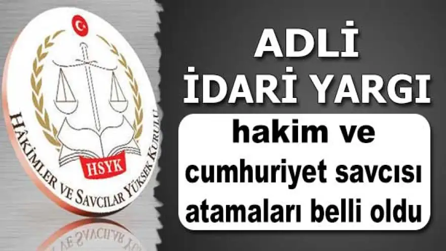 Hakim ve Cumhuriyet Savcısı atamaları