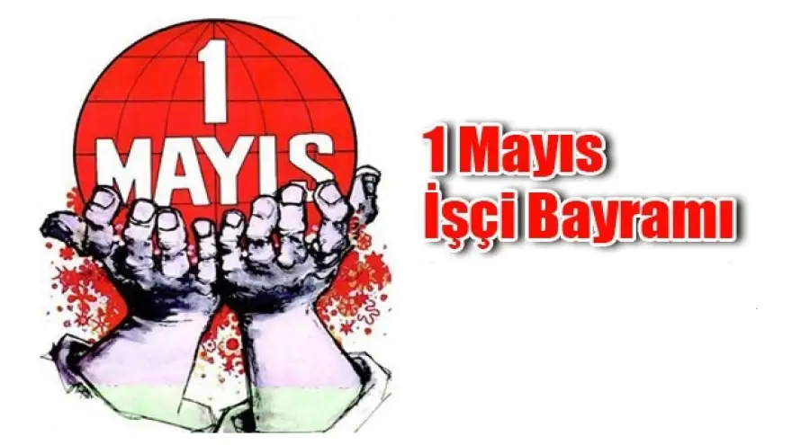 1 Mayıs işçi Bayramı Kutlama Mesajları