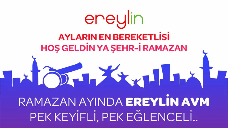 Ramazan ayında da tek adres Ereylin AVM