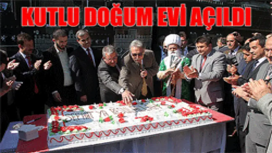 KUTLU DOĞUM EVİ AÇILDI