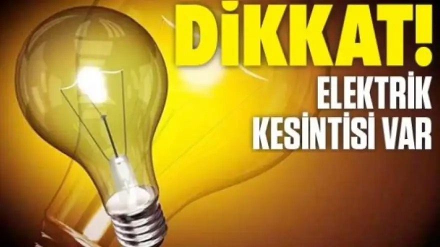 Elektrik kesintisi yaşanacak