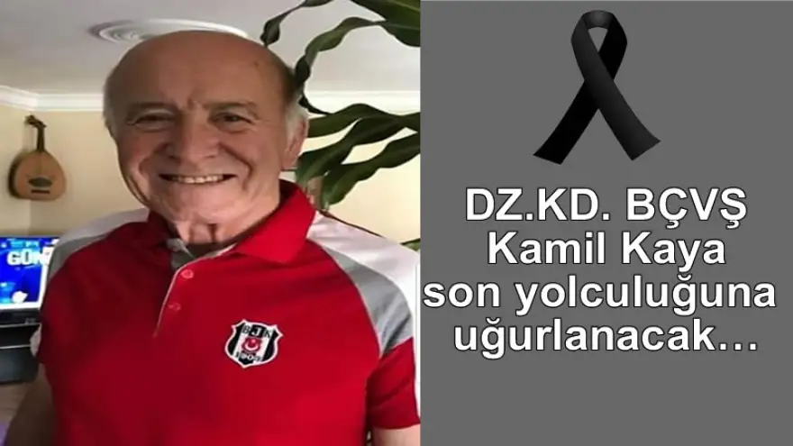 DZ.KD. BÇVŞ Kamil Kaya son yolculuğuna uğurlanacak…
