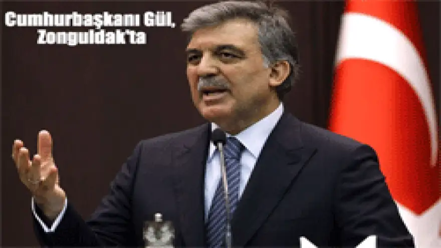 CUMHURBAŞKANI GÜL ZONGULDAK'TA
