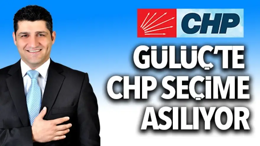 CHP, Gülüç'te YAPICI ile kazanmaya odaklandı