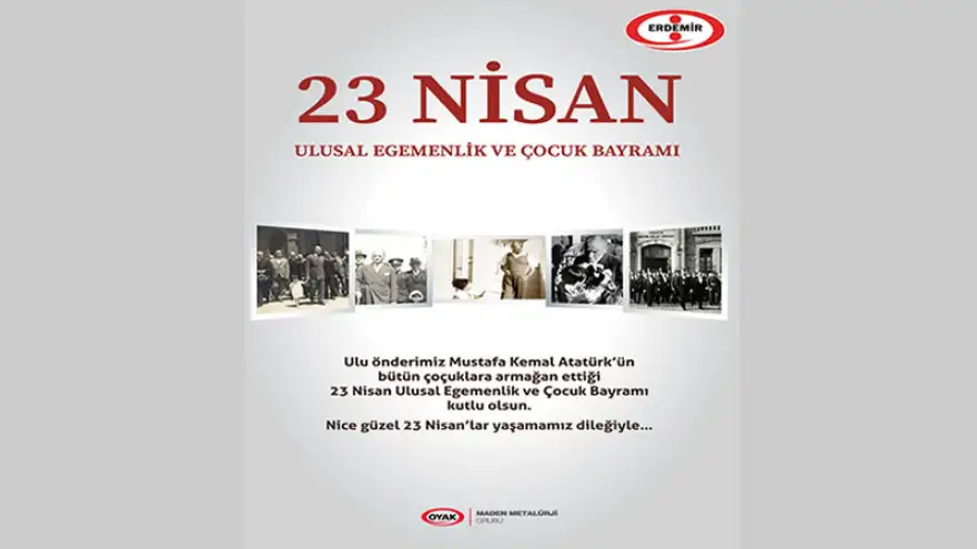 Erdemir: "Nice güzel 23 Nisan'lar yaşamanız dileğiyle"