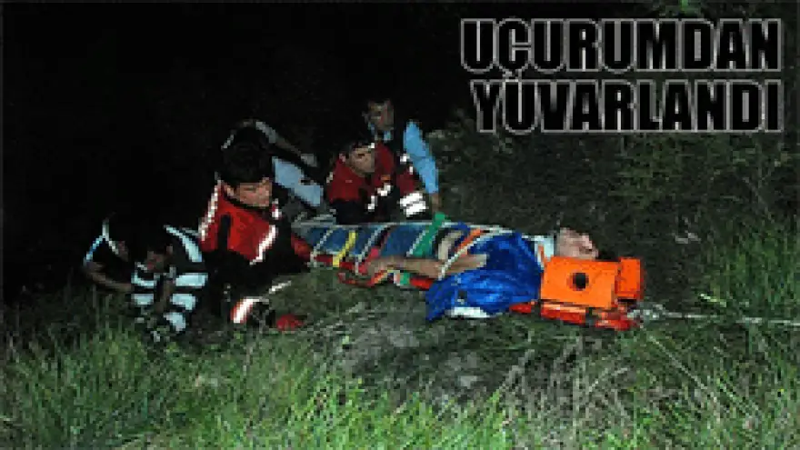 UÇURUMDAN YUVARLANDI