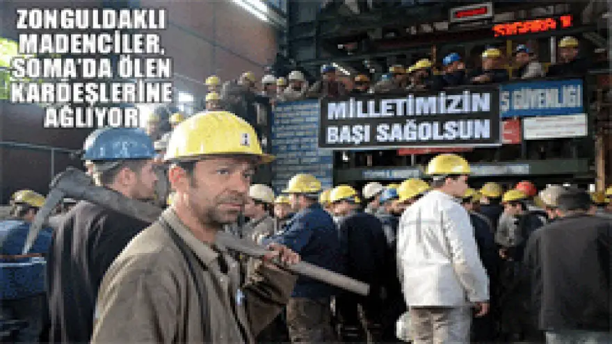 ZONGULDAKLI MADENCİLER SOMA'DA ÖLEN KARDEŞLERİNE AĞLIYOR