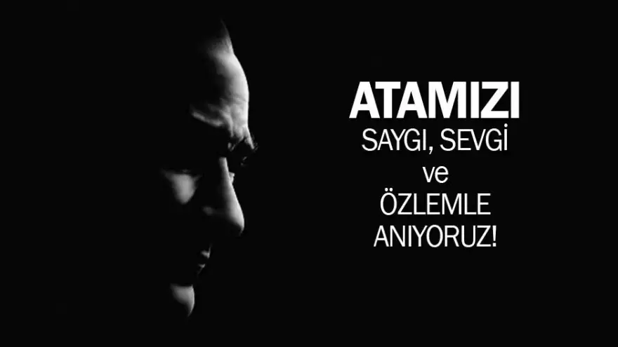 Atamızı saygıyla anıyoruz