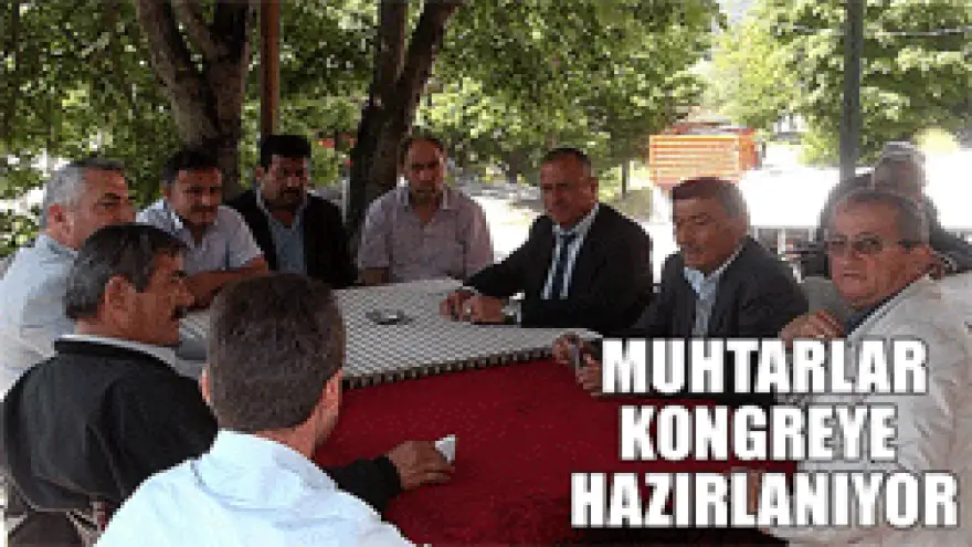MUHTARLAR KONGREYE GİDİYOR
