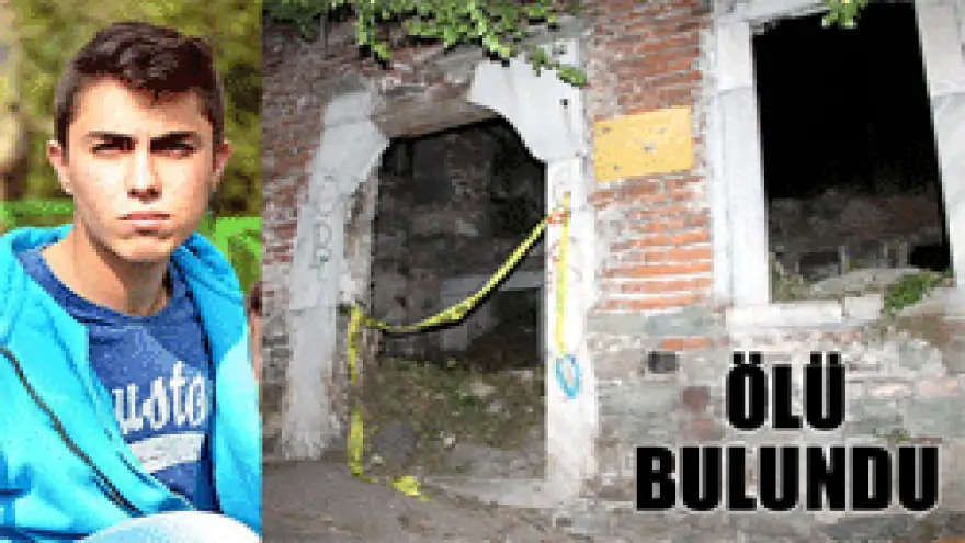 LİSELİ GENÇ ÖLÜ BULUNDU
