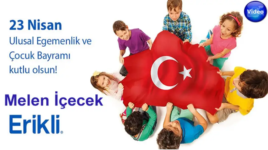 Erikli Su Melen İçecek 23 Nisan Kutlama Mesajı