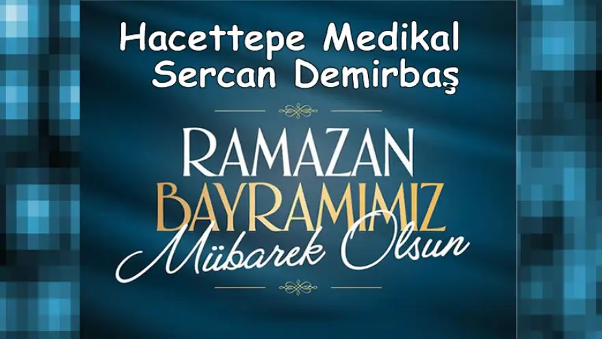 Hacettepe Medikal Ramazan Bayramınızı Kutlar. Bayramın sağlık ve huzur getirmesini diler