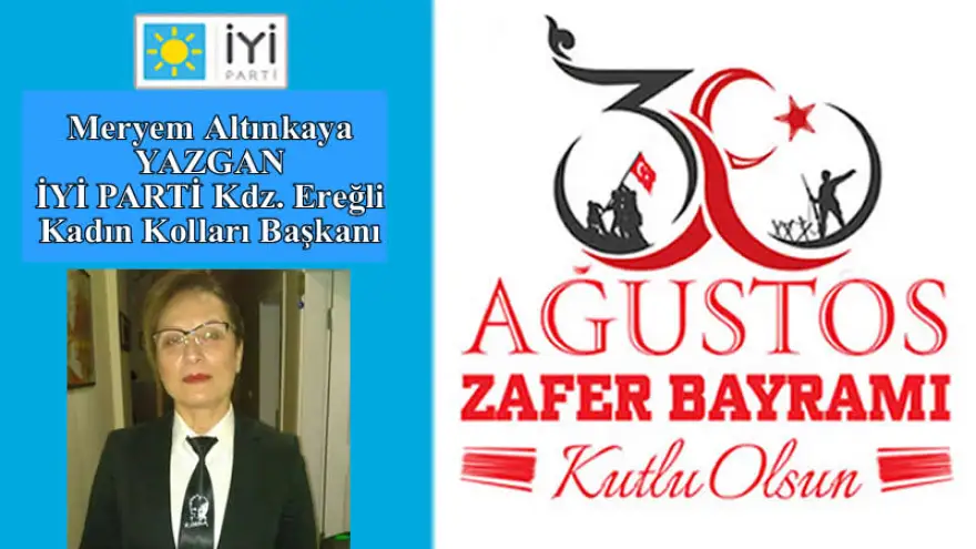 Yazgan: "30 Ağustos Zafer Bayramı Ulusumuza Kutlu Olsun"