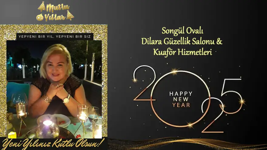Dilara Güzellik Salonu Songül Ovalı, Yeni Yılınız Kutlu Olsun..