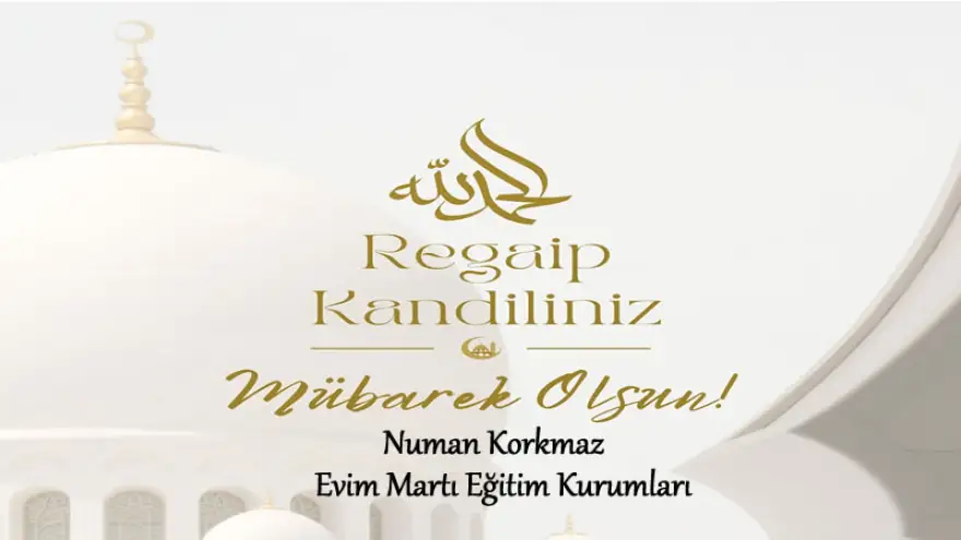 Evim Martı Eğitim Kurumları, Regaip Kandiliniz Mübarek Olsun...