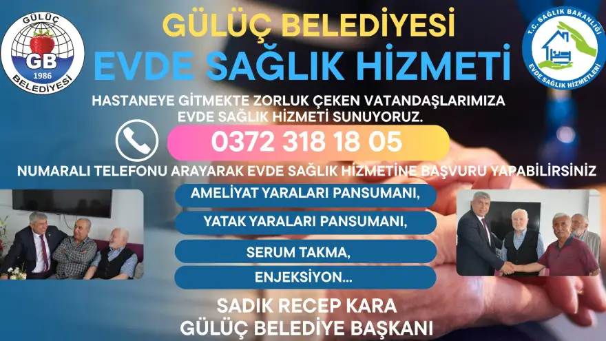 GÜLÜÇ BELEDİYESİ EVDE SAĞLIK HİZMETİ BAŞLADI!