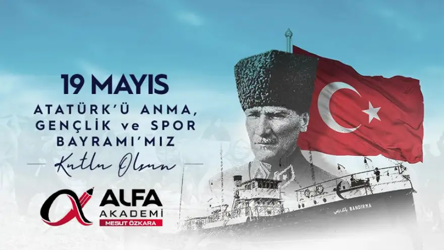 19 Mayıs Atatürk'ü Anma, Gençlik ve Spor Bayramı’mız Kutlu Olsun..