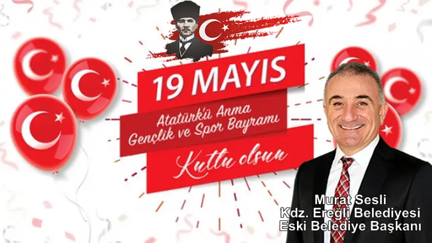 Sesli: "19 Mayıs Atatürk'ü Anma Gençlik ve Spor Bayramı Kutlu Olsun"