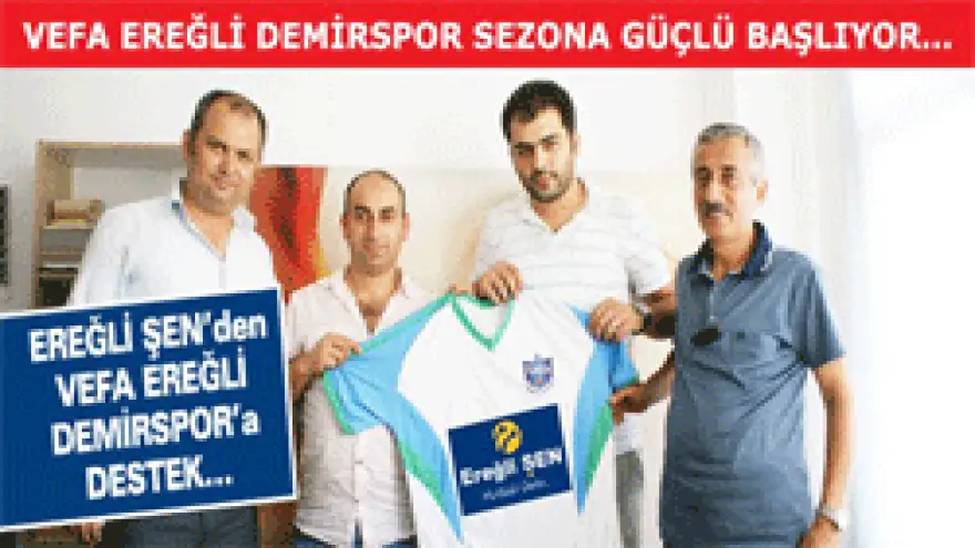 VEFA EREĞLİ DEMİRSPOR SEZONA GÜÇLÜ BAŞLIYOR 