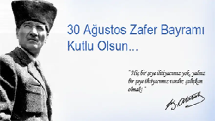30 AĞUSTOS ZAFER BAYRAMI KUTLAMASI