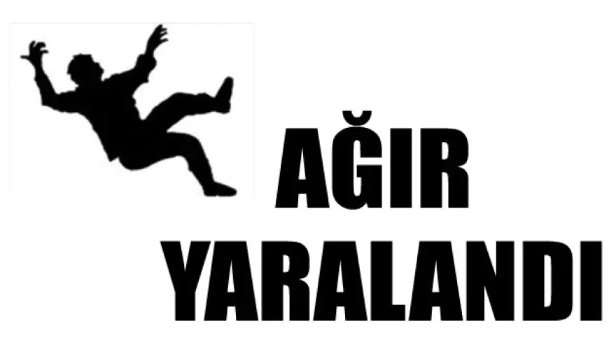 AĞIR YARALANDI