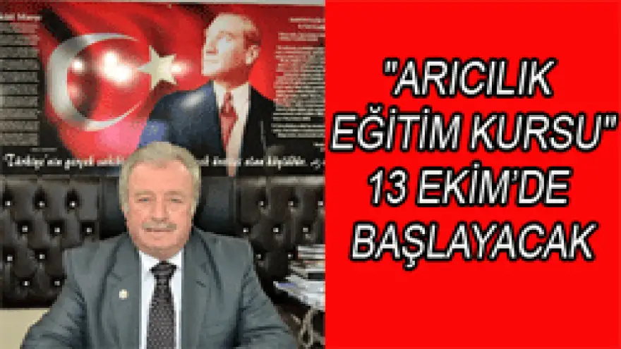 "ARICILIK EĞİTİM KURSU"13 EKİMDE BAŞLAYACAK