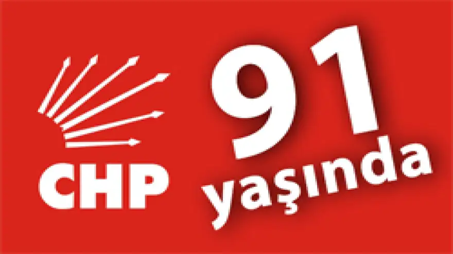 CHP 91 YAŞINDA