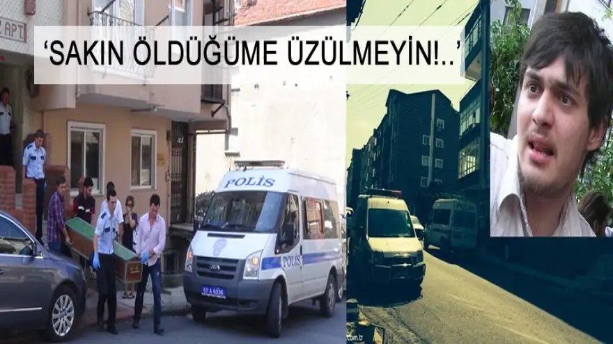 "SAKIN ÖLDÜĞÜME ÜZÜLMEYİN!..