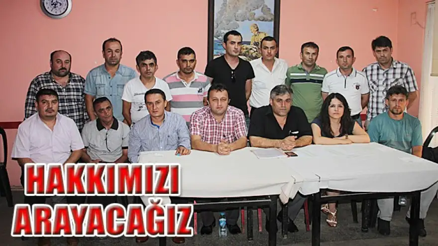 HAKKIMIZI ARAYACAĞIZ