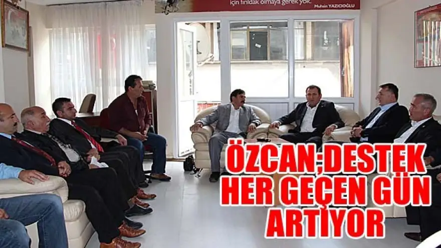 ÖZCAN: "EYLEME DESTEK HER GEÇEN GÜN ARTIYOR"