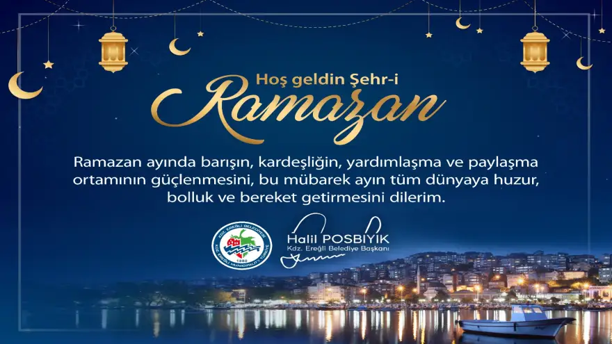 Başkan Posbıyık’ın Ramazan Ayı dolayısıyla yayınladığı kutlama mesajı