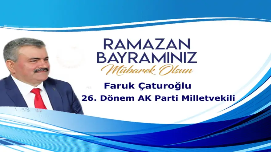 Çaturoğlu, Ramazan Bayramınız Mübarek Olsun..
