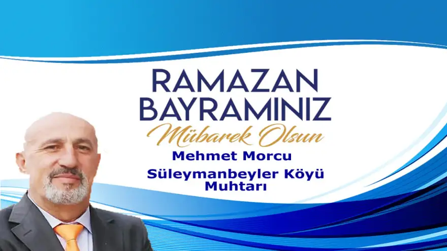 Morcu, Ramazan Bayramınız Mübarek Olsun...