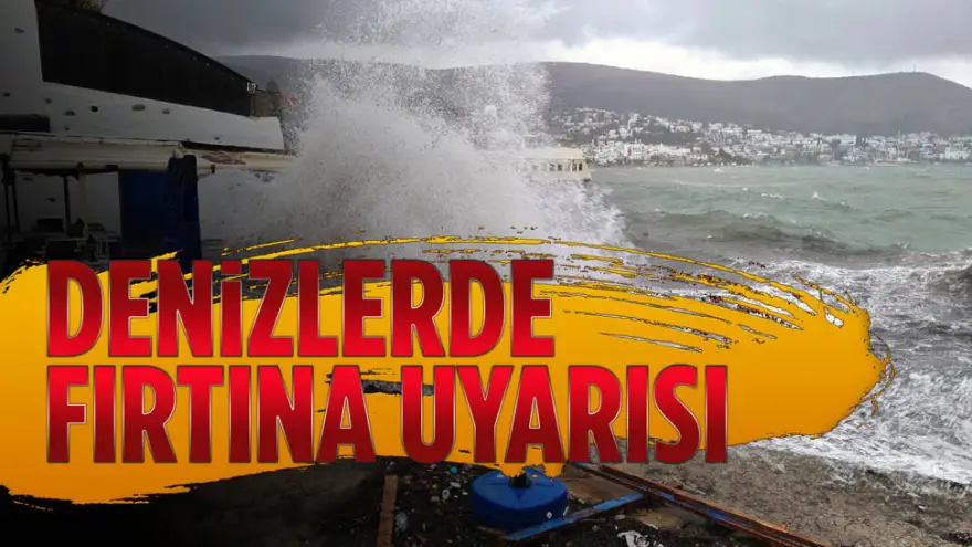 Denizlerimizde Fırtına Bekleniyor!
