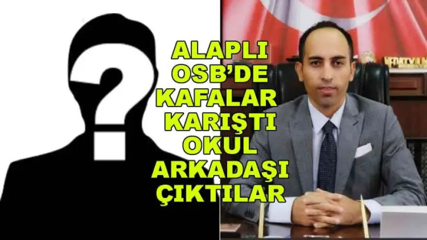 Alaplı OSB arapsaçı! YMM Kaymakam’ın arkadaşı çıktı...
