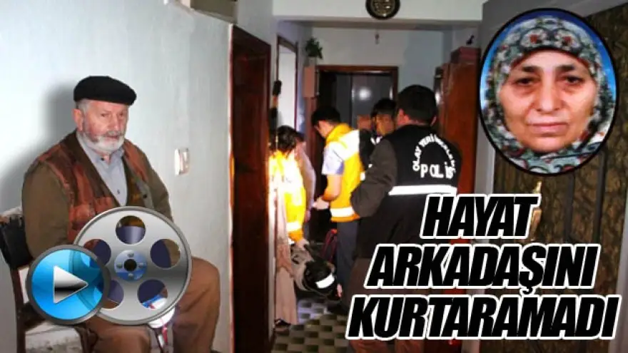 HAYAT ARKADAŞINI KURTARAMADI