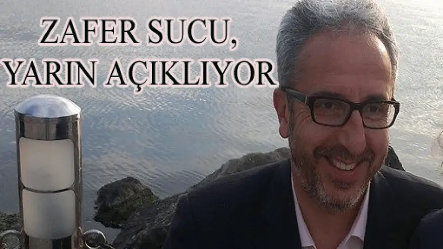 ZAFER SUCU,YARIN AÇIKLIYOR