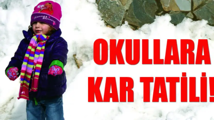 OKULLAR TATİL EDİLDİ